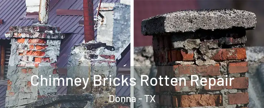 Chimney Bricks Rotten Repair Donna - TX