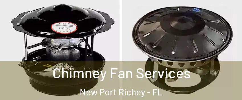  Chimney Fan Services New Port Richey - FL