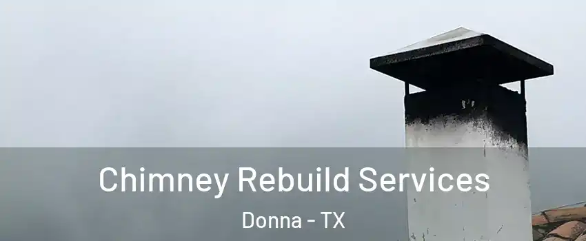  Chimney Rebuild Services Donna - TX