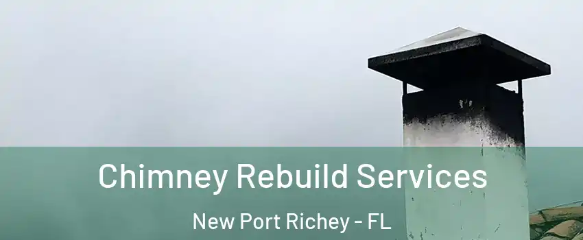  Chimney Rebuild Services New Port Richey - FL