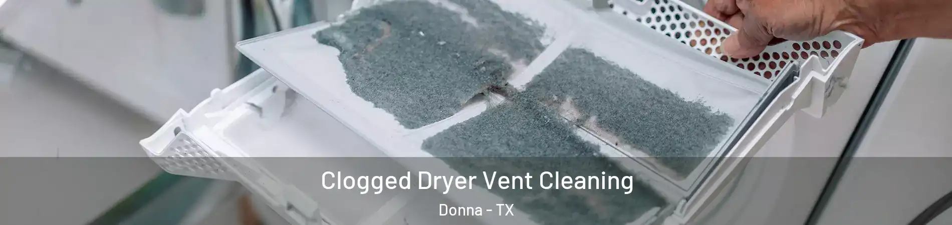 Clogged Dryer Vent Cleaning Donna - TX