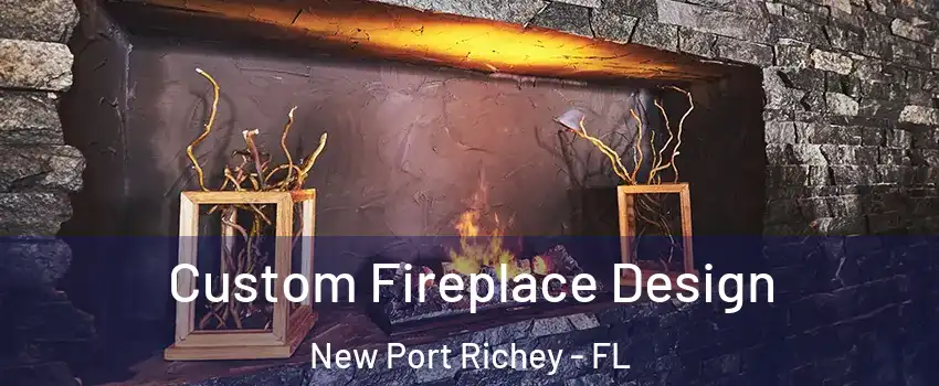 Custom Fireplace Design New Port Richey - FL