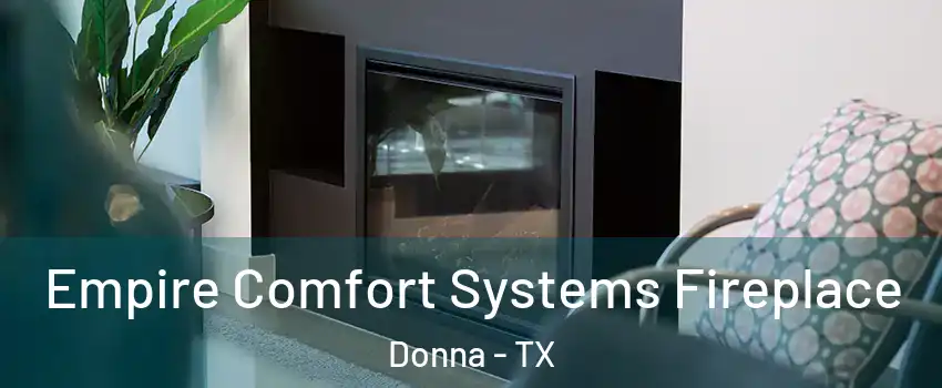 Empire Comfort Systems Fireplace Donna - TX