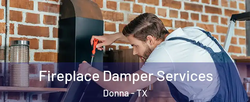 Fireplace Damper Services Donna - TX