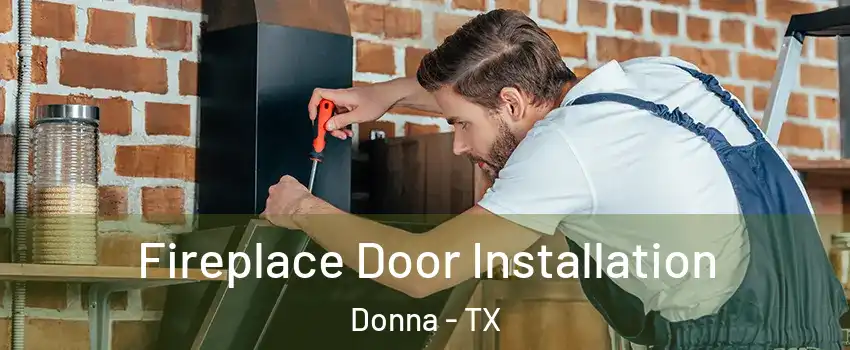 Fireplace Door Installation Donna - TX