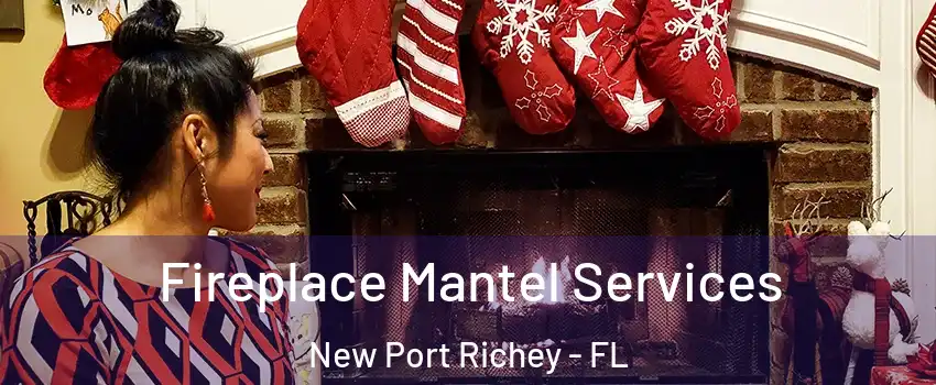  Fireplace Mantel Services New Port Richey - FL