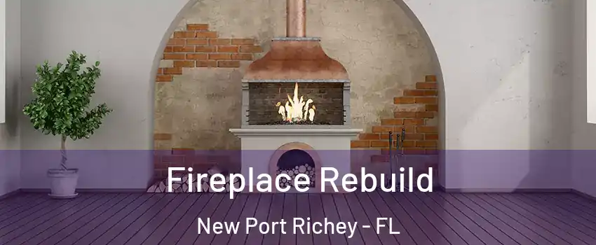  Fireplace Rebuild New Port Richey - FL