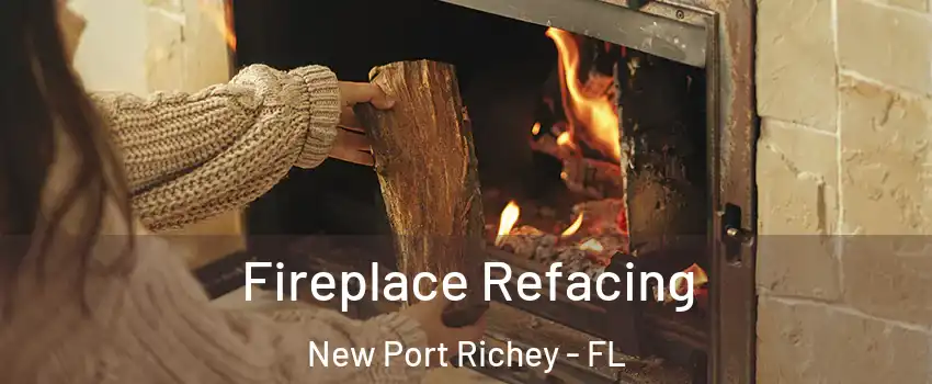  Fireplace Refacing New Port Richey - FL