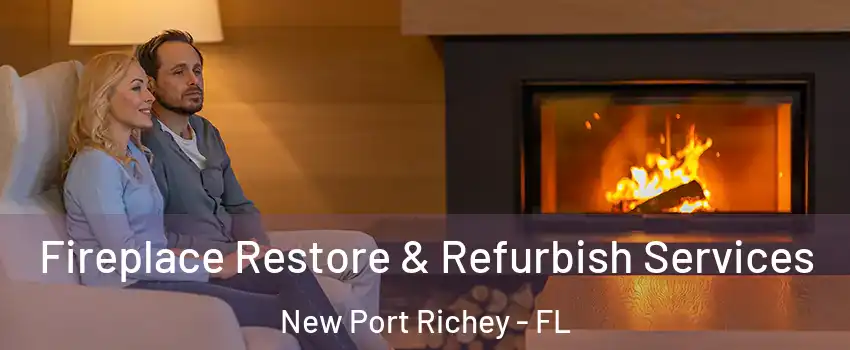  Fireplace Restore & Refurbish Services New Port Richey - FL