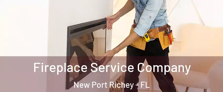  Fireplace Service Company New Port Richey - FL