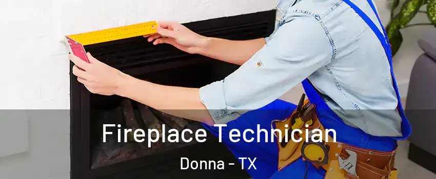 Fireplace Technician Donna - TX