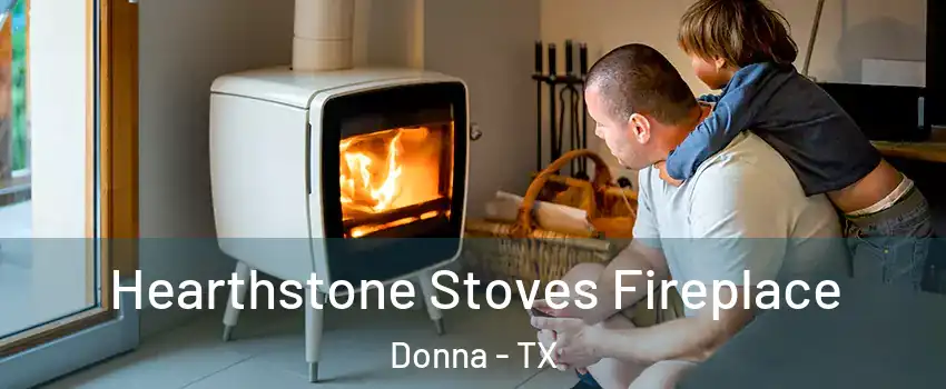 Hearthstone Stoves Fireplace Donna - TX