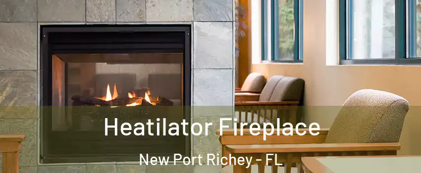  Heatilator Fireplace New Port Richey - FL
