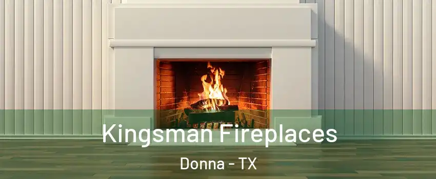 Kingsman Fireplaces Donna - TX