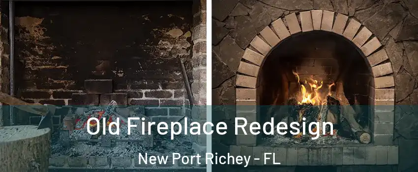  Old Fireplace Redesign New Port Richey - FL