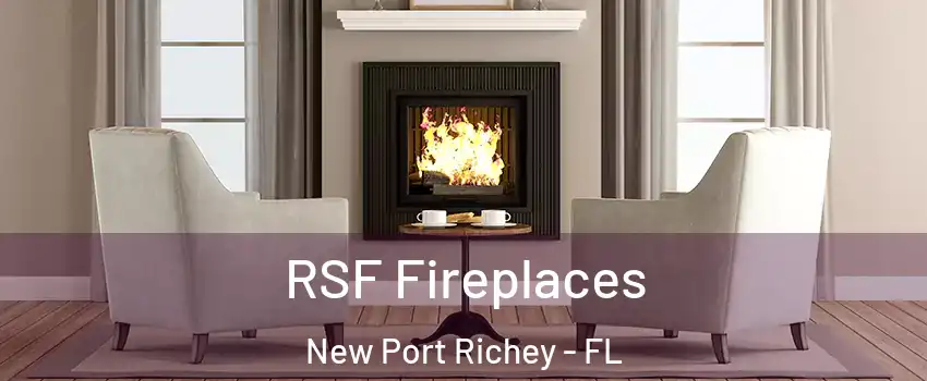  RSF Fireplaces New Port Richey - FL