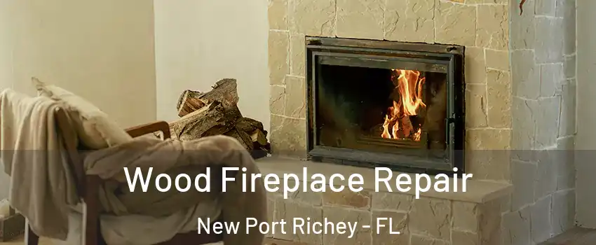  Wood Fireplace Repair New Port Richey - FL