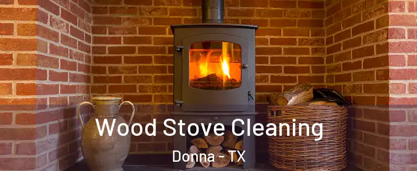 Wood Stove Cleaning Donna - TX
